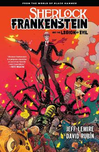 Cover image for Sherlock Frankenstein & The Legion Of Evil: From The World Of Black Hammer