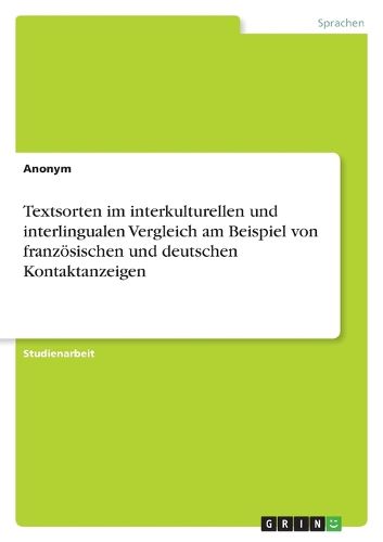 Textsorten Im Interkulturellen Und Interlingualen Vergleich Am Beispiel Von Franz Sischen Und Deutschen Kontaktanzeigen