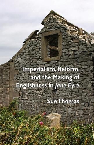 Cover image for Imperialism, Reform and the Making of Englishness in Jane Eyre