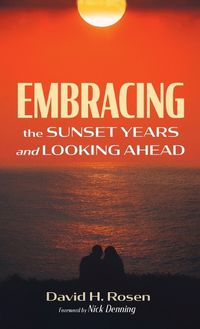 Cover image for Embracing the Sunset Years and Looking Ahead