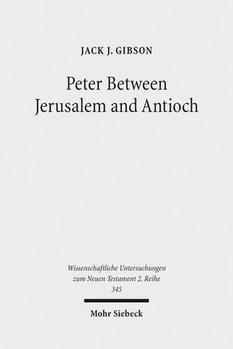 Cover image for Peter Between Jerusalem and Antioch: Peter, James, and the Gentiles