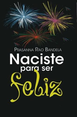 Cover image for Naciste Para Ser Feliz