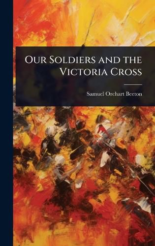 Cover image for Our Soldiers and the Victoria Cross