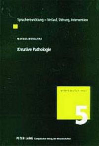 Cover image for Kreative Pathologie: Laengsschnittliche Analyse Der Lautproduktion Eines Autistisch Gestoerten Maedchens, Das Nicht Spricht Aber Singt