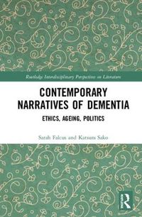 Cover image for Contemporary Narratives of Dementia: Ethics, Ageing, Politics