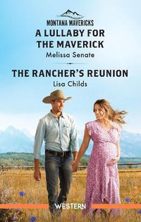 Cover image for A Lullaby For The Maverick/The Rancher's Reunion