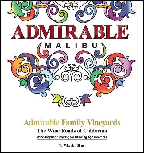 Cover image for Admirable Family Vineyards: The Wine Roads of California Travel & Coloring Book Series