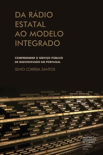 Cover image for Da radio estatal ao modelo integrado: compreender o servico publico de radiodifusao em Portugal