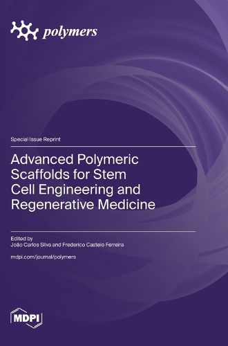 Cover image for Advanced Polymeric Scaffolds for Stem Cell Engineering and Regenerative Medicine