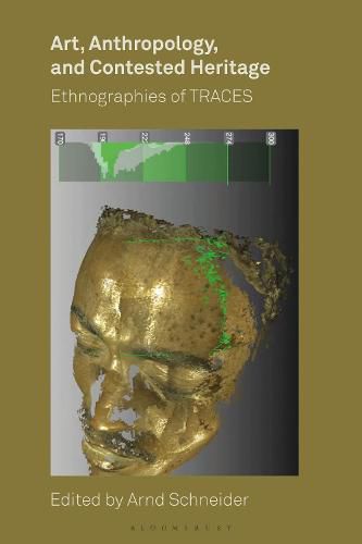 Cover image for Art, Anthropology, and Contested Heritage: Ethnographies of TRACES