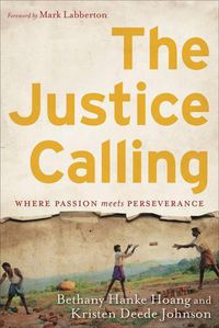 Cover image for The Justice Calling: Where Passion Meets Perseverance