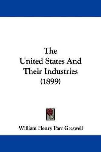 The United States and Their Industries (1899)