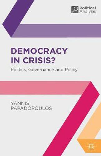 Cover image for Democracy in Crisis?: Politics, Governance and Policy