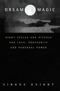 Cover image for Dream Magic: Night Spells and Rituals for Love, Prosperity, and Personal Power