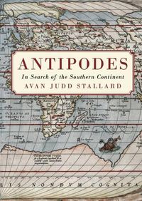 Cover image for Antipodes: In Search of the Southern Continent