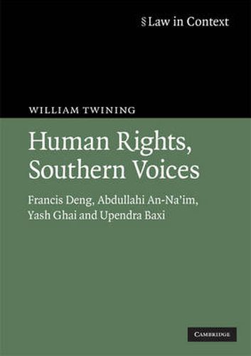 Human Rights, Southern Voices: Francis Deng, Abdullahi An-Na'im, Yash Ghai and Upendra Baxi