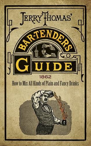 Cover image for Jerry Thomas' Bartenders Guide: How to Mix All Kinds of Plain and Fancy Drinks