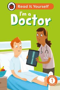 Cover image for I'm a Doctor: Read It Yourself - Level 1 Early Reader