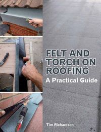 Cover image for Felt and Torch on Roofing: A Practical Guide