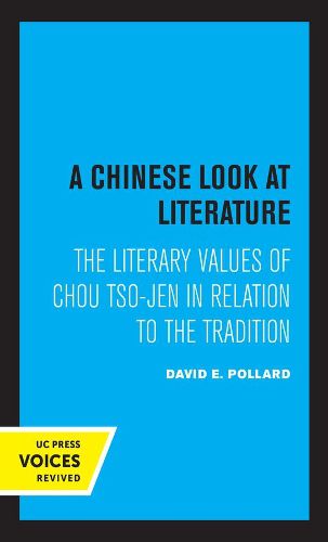 A Chinese Look at Literature: The Literary Values of Chou Tso-jen in Relation to the Tradition