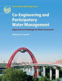 Cover image for Co-Engineering and Participatory Water Management: Organisational Challenges for Water Governance