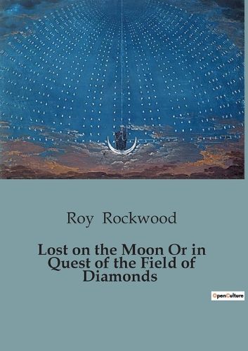 Cover image for Lost on the Moon Or in Quest of the Field of Diamonds