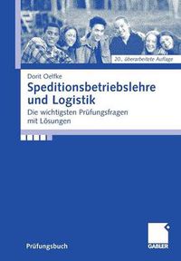 Cover image for Speditionsbetriebslehre Und Logistik: Die Wichtigsten Prufungsfragen Mit Loesungen