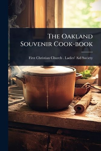 Cover image for The Oakland Souvenir Cook-book