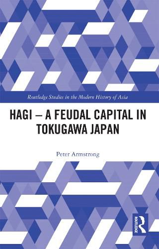 Hagi - A Feudal Capital in Tokugawa Japan