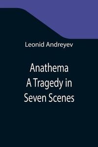 Cover image for Anathema: A Tragedy in Seven Scenes