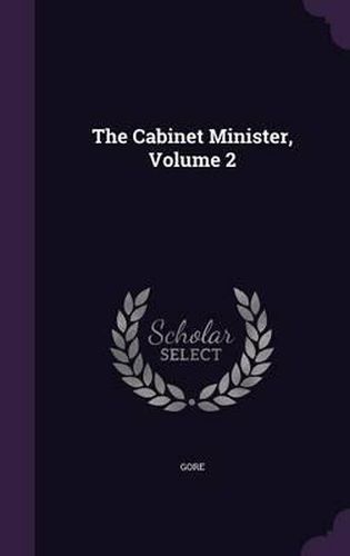 Cover image for The Cabinet Minister, Volume 2