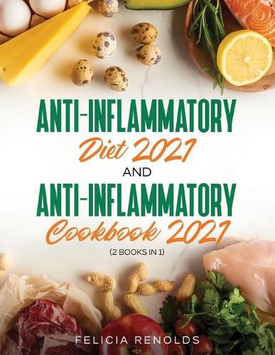 Cover image for Anti-Inflammatory Diet 2021 AND Anti-Inflammatory Cookbook 2021: (2 Books IN 1)