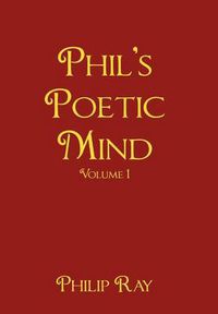 Cover image for Phil's Poetic Mind: Volume One