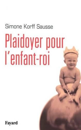 Cover image for Plaidoyer pour l'enfant-roi