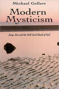 Cover image for Modern Mysticism: Jung ZEN and the Still Good Hand of God