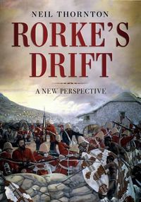 Cover image for Rorke's Drift: A New Perspective