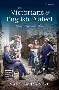 Cover image for The Victorians and English Dialect