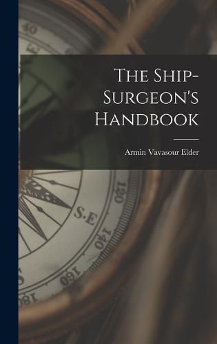 Cover image for The Ship-Surgeon's Handbook