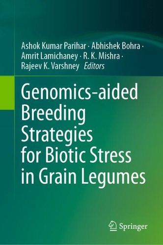 Cover image for Genomics-aided Breeding Strategies for Biotic Stress in Grain Legumes