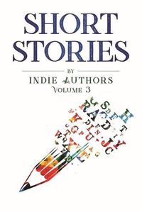 Cover image for Short Stories by Indie Authors Volume 3