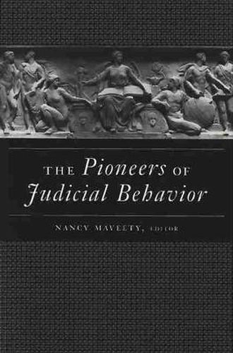 The Pioneers of Judicial Behavior