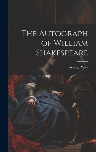 Cover image for The Autograph of William Shakespeare