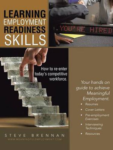 Cover image for Learning Employment Readiness Skills - How to Re-Enter Today's Competitive Workforce.