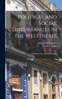 Cover image for Political and Social Disturbances in the West Indies