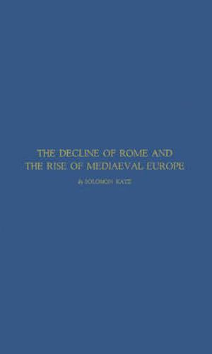 Cover image for The Decline of Rome and the Rise of Medieval Europe