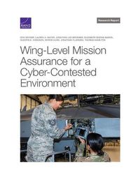 Cover image for Wing-Level Mission Assurance for a Cyber-Contested Environment