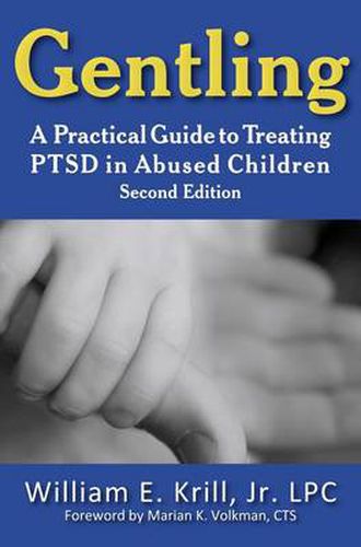 Cover image for Gentling: A Practical Guide to Treating PTSD in Abused Children, 2nd Edition