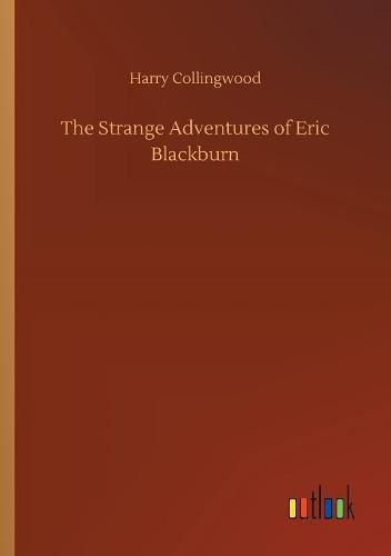 The Strange Adventures of Eric Blackburn