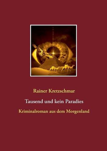 Cover image for Tausend und kein Paradies: Kriminalroman aus dem Morgenland