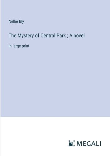 The Mystery of Central Park; A novel